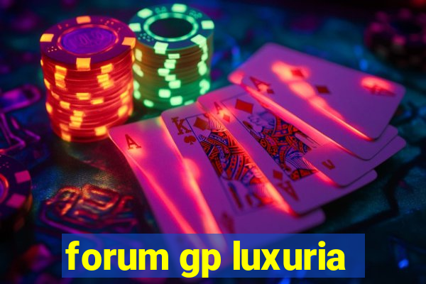 forum gp luxuria