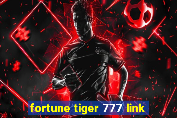 fortune tiger 777 link