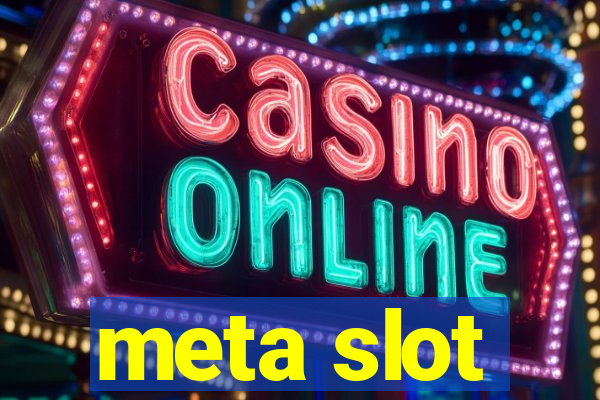 meta slot