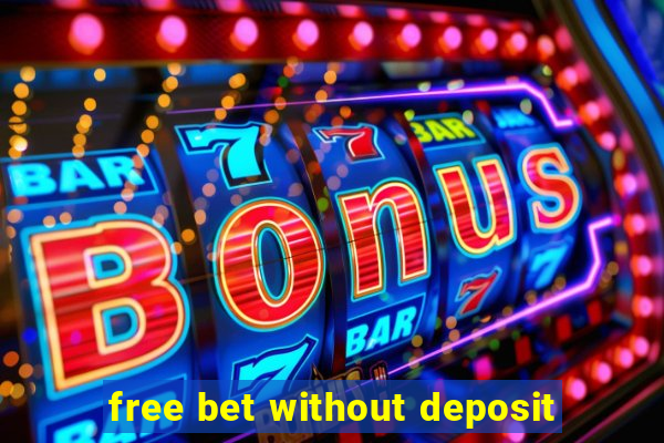 free bet without deposit