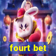 fourt bet