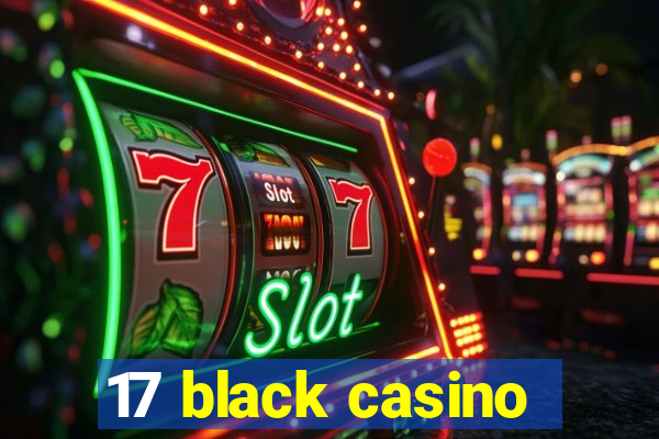 17 black casino