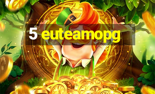 5 euteamopg