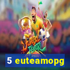 5 euteamopg