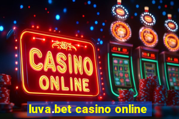 luva.bet casino online