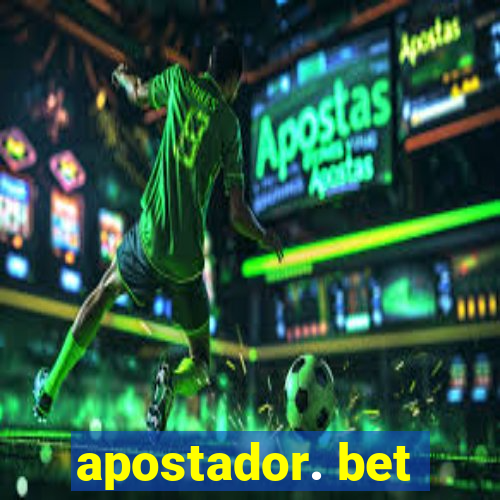 apostador. bet