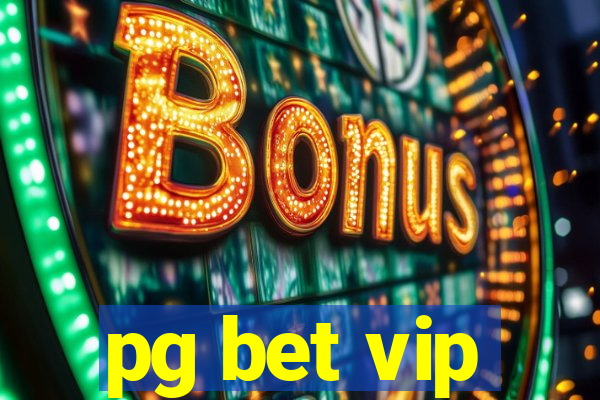 pg bet vip