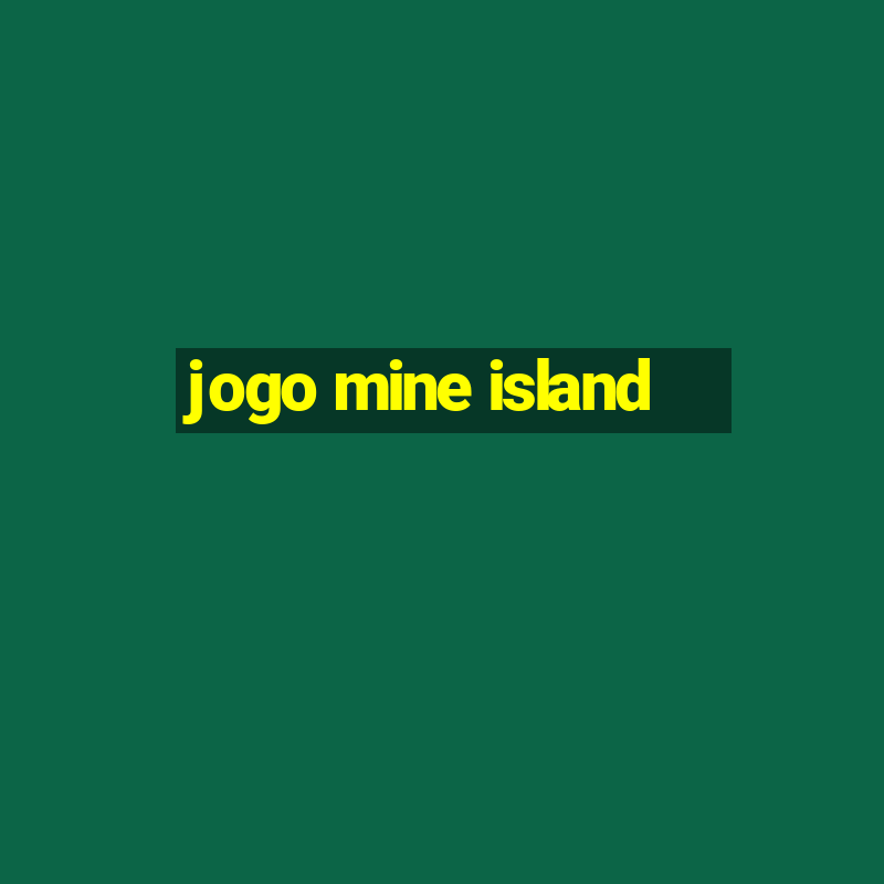 jogo mine island