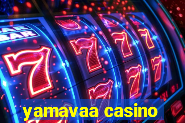 yamavaa casino