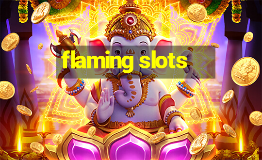 flaming slots