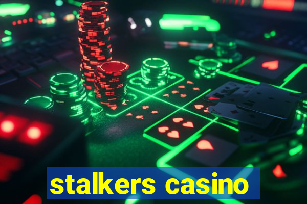 stalkers casino