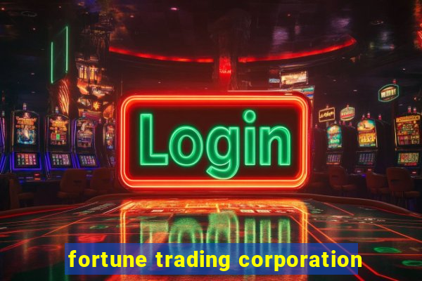 fortune trading corporation