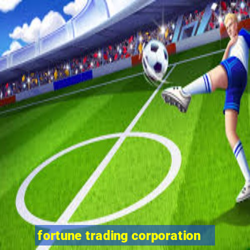 fortune trading corporation