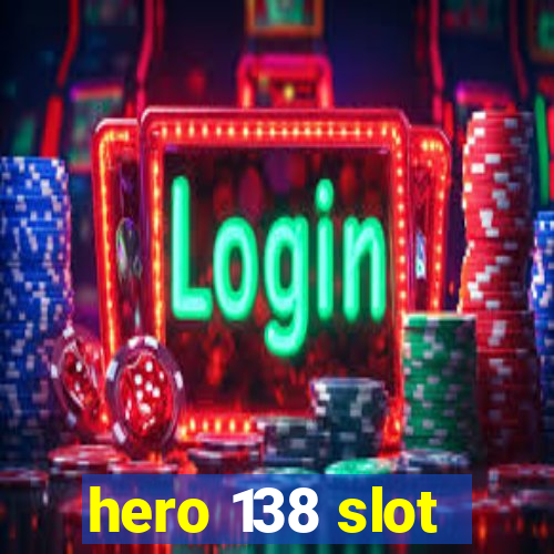 hero 138 slot