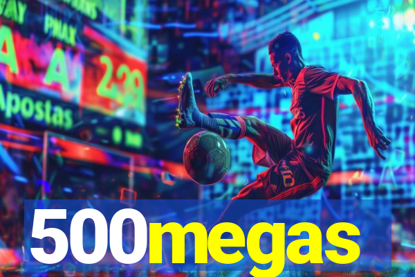 500megas