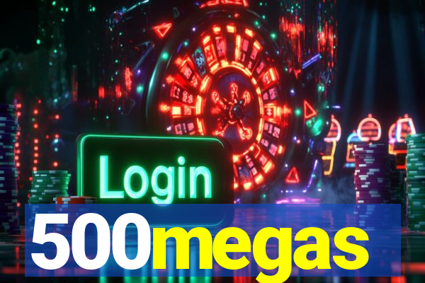 500megas