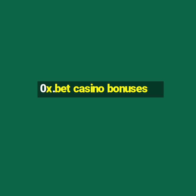 0x.bet casino bonuses