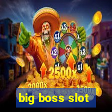 big boss slot