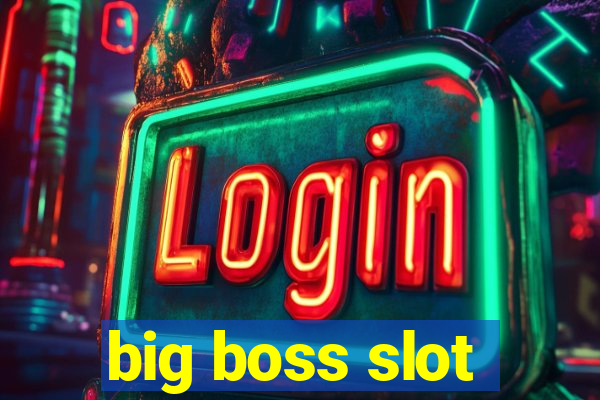 big boss slot