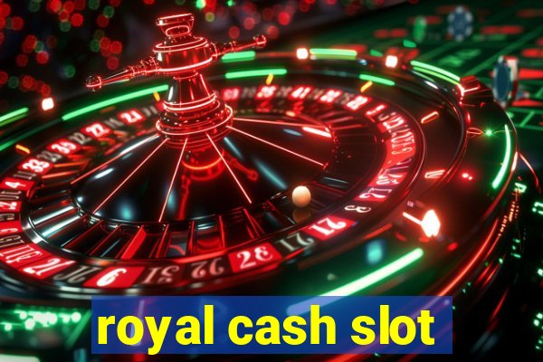 royal cash slot