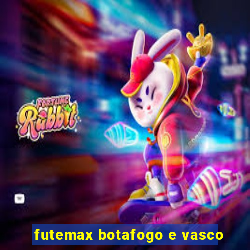 futemax botafogo e vasco