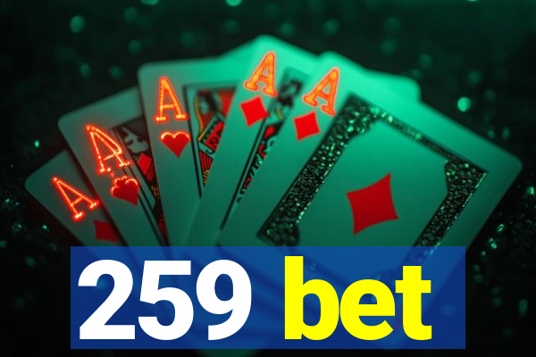 259 bet