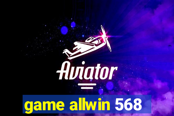 game allwin 568