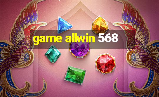 game allwin 568