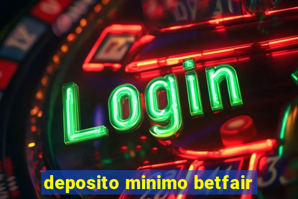 deposito minimo betfair