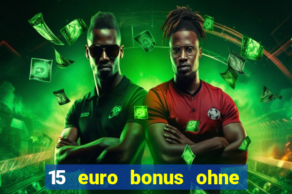 15 euro bonus ohne einzahlung casino