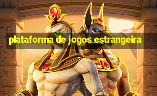 plataforma de jogos estrangeira