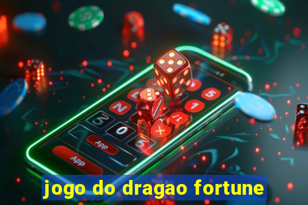 jogo do dragao fortune