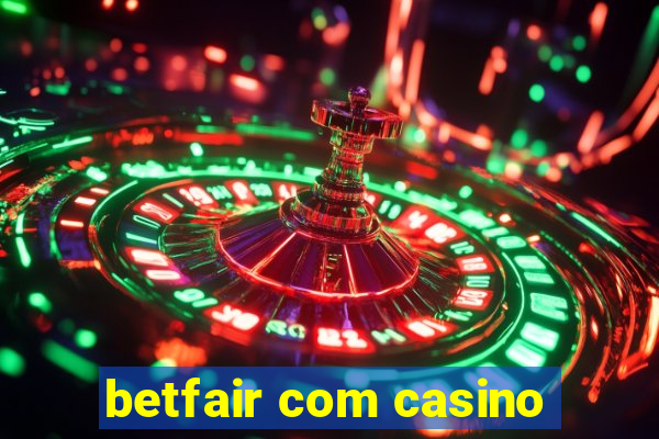 betfair com casino