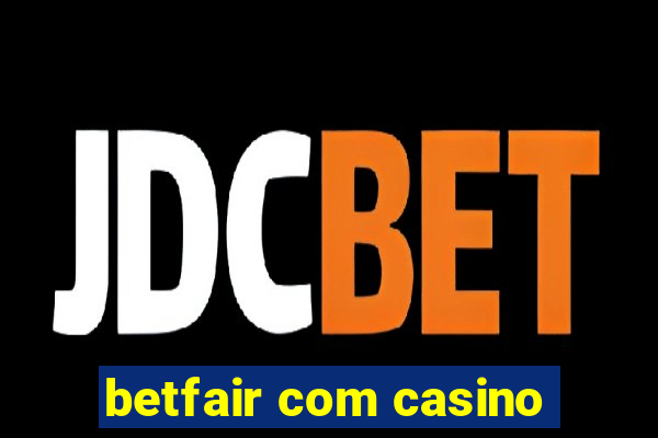 betfair com casino