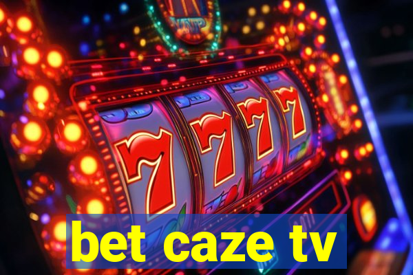 bet caze tv