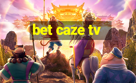 bet caze tv