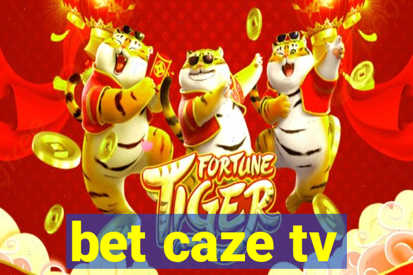 bet caze tv