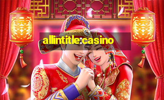 allintitle:casino