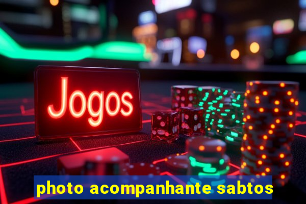 photo acompanhante sabtos