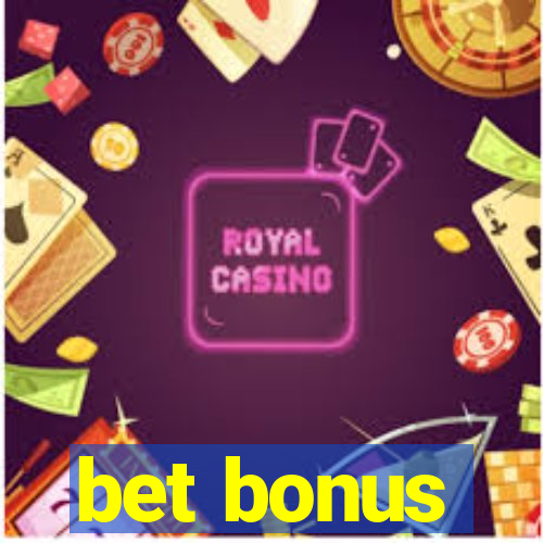 bet bonus