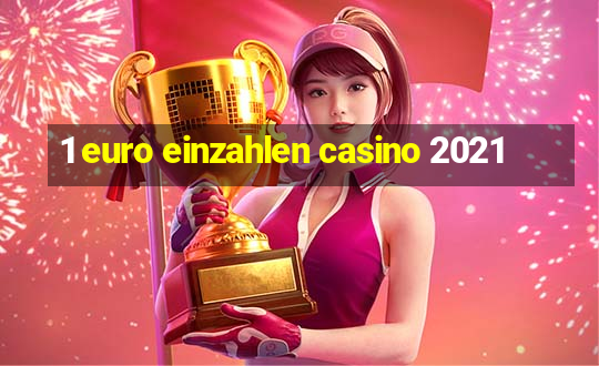 1 euro einzahlen casino 2021