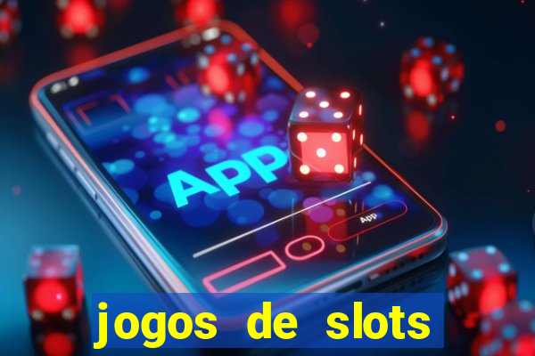 jogos de slots online gratis