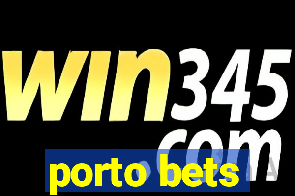 porto bets