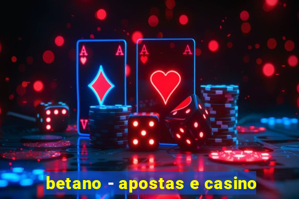 betano - apostas e casino