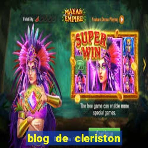 blog de cleriston silva serrinha bahia