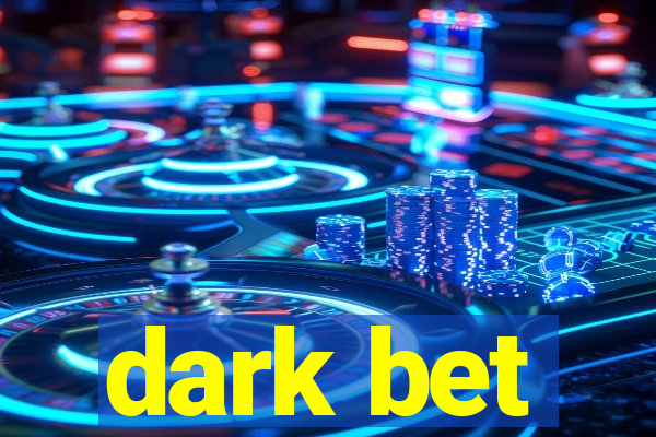 dark bet