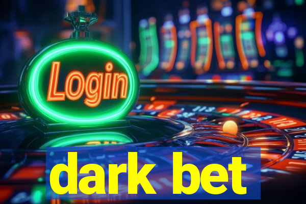 dark bet