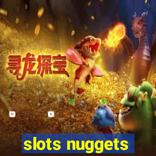 slots nuggets