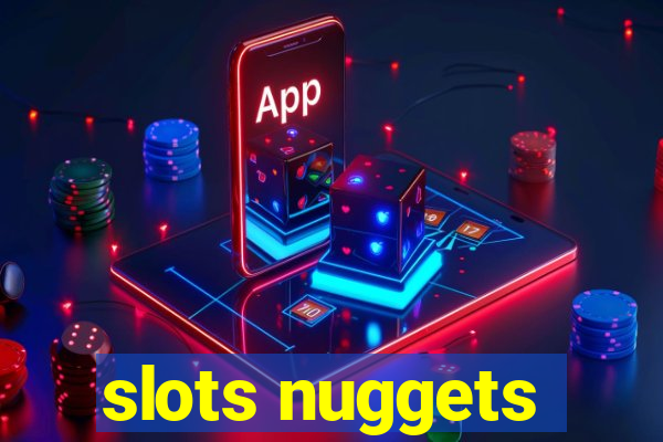 slots nuggets