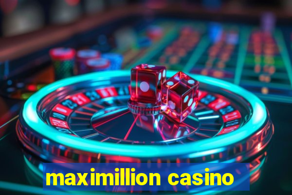 maximillion casino